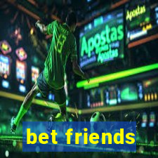 bet friends